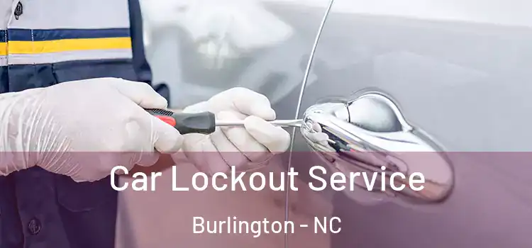 Car Lockout Service Burlington - NC