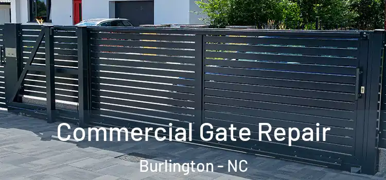 Commercial Gate Repair Burlington - NC