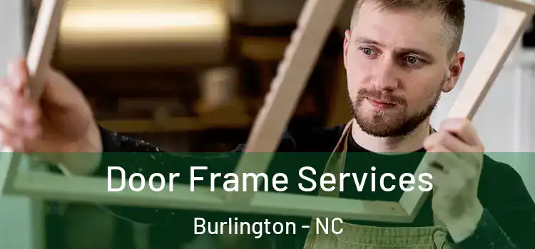 Door Frame Services Burlington - NC