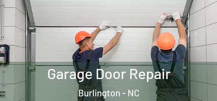  Garage Door Repair Burlington - NC