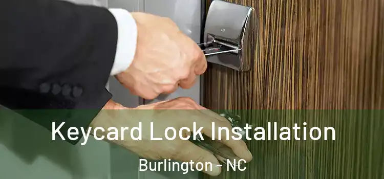 Keycard Lock Installation Burlington - NC