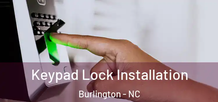 Keypad Lock Installation Burlington - NC