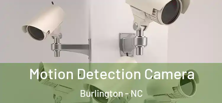  Motion Detection Camera Burlington - NC
