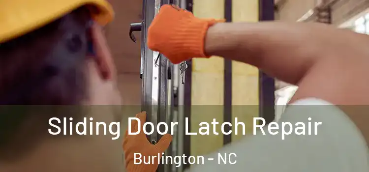 Sliding Door Latch Repair Burlington - NC